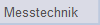 Messtechnik